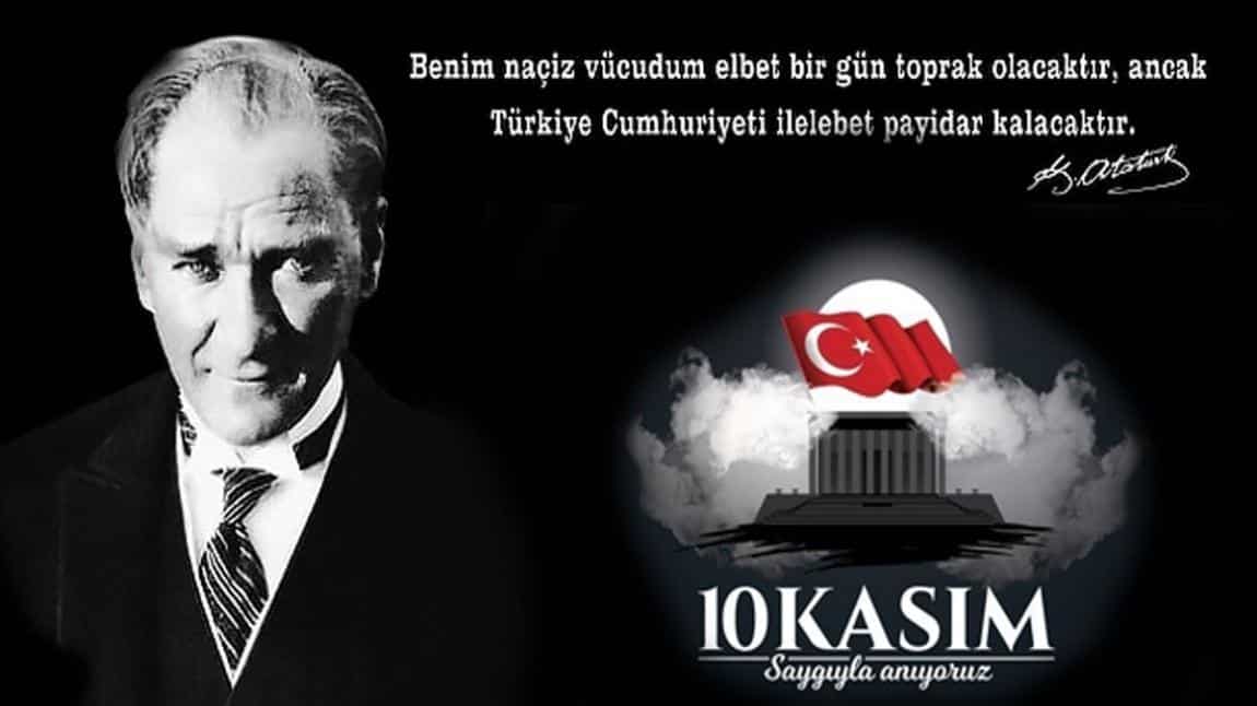 Büyük Önder Mustafa Kemal Atatürk'ü aramızdan ayrılışının 85. yılında saygı ve özlemle anıyoruz.